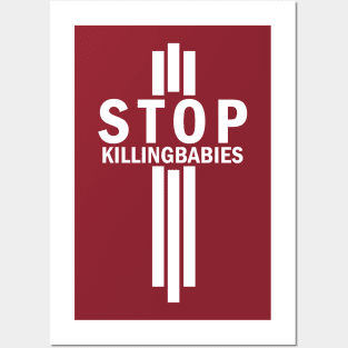 Stop Killing Babies Anti-Abortion Pro Life Shirt Posters and Art